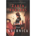 The Girl from Guernica: An Epic Historical Novel - Hardcover