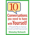 10 Conversations You Need to Have with Yourself: A Powerful Plan for Spiritual Growth and Self-Improvement - Hardcover