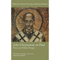 John Chrysostom on Paul: Praises and Problem Passages - Hardcover