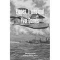 Planes, Trains, and War Games: A Fleet Air Arm Pilot's WWII Memoirs - Paperback