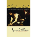 Christ on Trial: How the Gospel Unsettles Our Judgement - Paperback