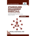 Stakeholder Engagement Essentials You Always Wanted To Know: A Practical Guide to Stakeholder Mapping, Engagement Plans, and Managing Project Stakehol - Hardcover
