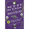 Sci-Fi Scenes and Monster Dreams: 16 Comedy Scenes for Student Actors - Paperback