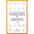 Selecting and Implementing Technologies in Libraries: A Primer - Paperback