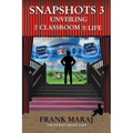 Snapshots 3: Unveiling the Classroom of Life - Paperback