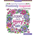 Colorful Creations Positively Inspired: Coloring Book Pages Designed to Inspire Creativity! - Paperback