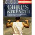 Corps Strength: A Marine Master Gunnery Sergeant's Program for Elite Fitness - Paperback