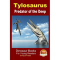 Tylosaurus - Predator of the Deep - Paperback