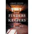 Finders Keepers: A Tale of Archaeological Plunder and Obsession - Paperback