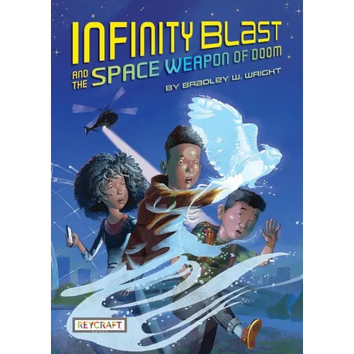 Infinity Blast and the Space Weapon of Doom (Infinity Blast, Book #1) - Paperback