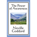 The Power of Awareness: A Classic Guide to Imagination and Conscious Creation - Hardcover