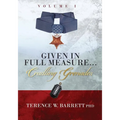 Given In Full Measure...Cradling Grenades: Volume I - Paperback