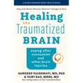 Healing the Traumatized Brain: Coping After Concussion and Other Brain Injuries - Paperback