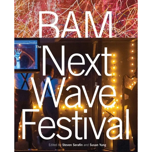 Bam: Next Wave Festival - Hardcover