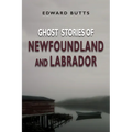 Ghost Stories of Newfoundland and Labrador - Paperback