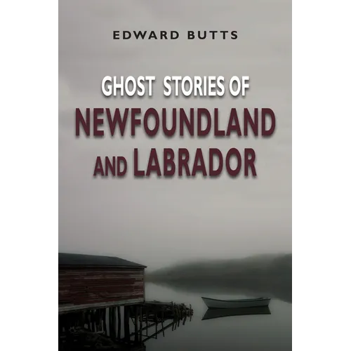 Ghost Stories of Newfoundland and Labrador - Paperback