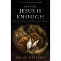 Pastor, Jesus Is Enough: Hope for the Weary, the Burned Out, and the Broken - Paperback
