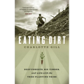 Eating Dirt: Deep Forests, Big Timber, and Life with the Tree-Planting Tribe - Paperback