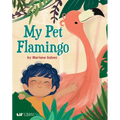 My Pet Flamingo (Bilingual: English/Spanish) - Hardcover