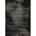 Unmasking The Satanic Attack Against Masculinity: What Both Women and Men Need to Know - Paperback