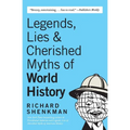 Legends, Lies & Cherished Myths of World History - Paperback