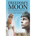 Freedom's Moon: Shawnee Friends Mission Series, Book Three - Paperback