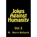 Jokes Against Humanity 2 - Paperback
