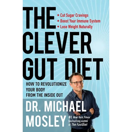 The Clever Gut Diet: How to Revolutionize Your Body from the Inside Out - Paperback