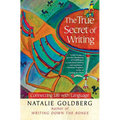 The True Secret of Writing: Connecting Life with Language - Paperback