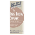 User's Guide to Energy-Boosting Supplements: Discover the Best Supplements for Safely Enhancing Your Energy Levels - Paperback