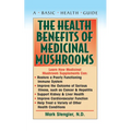 The Health Benefits of Medicinal Mushrooms - Paperback