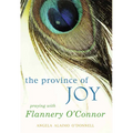 Province of Joy: Praying with Flannery O'Connor - Paperback