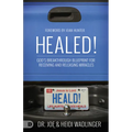 Healed!: God's Breakthrough Blueprint for Receiving and Releasing Miracles - Paperback