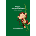 Mappo, the Merry Monkey: His Many Adventures - Paperback