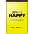 What Makes You Happy Bible Study Participant's Guide: It's Not What You'd Expect - Paperback