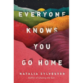 Everyone Knows You Go Home - Paperback