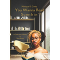 You Wanna Read Sumthin': A Collection of Poetry & Short Stories - Paperback