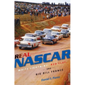 Real NASCAR: White Lightning, Red Clay, and Big Bill France - Paperback