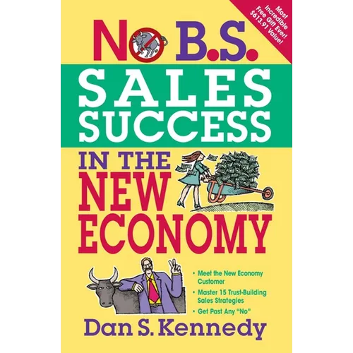 No B.S. Sales Success In The New Economy - Paperback