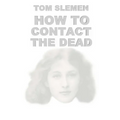 How to Contact the Dead - Paperback