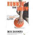 Runnin' the Show: Basketball Leadership for Coaches and Players - Paperback