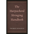 Harpsichord Stringing Handbook - Hardcover