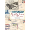 Chippewa Falls World War II Hero Harry W. Kramer - Paperback