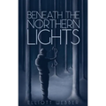 Beneath the Northern Lights - Paperback