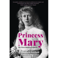 Princess Mary: The First Modern Princess - Paperback