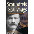 Scoundrels and Scallywags: Characters from Alberta's Past - Paperback