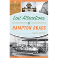Lost Attractions of Hampton Roads - Paperback