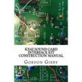 KX4Z Sound Card Interface Kit Construction Manual: An inexpensive way to get into digital ham radio - Paperback