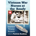 Vietnam War Nurses at the Ready: Seventeen Personal Accounts - Paperback