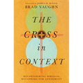 The Cross in Context: Reconsidering Biblical Metaphors for Atonement - Paperback
